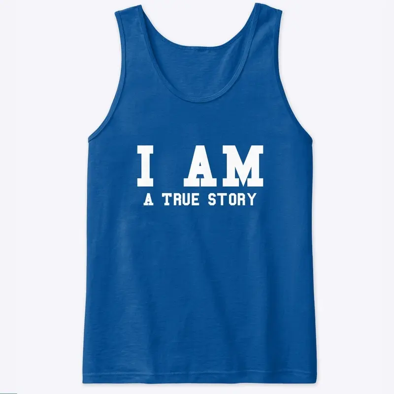 I AM/ a true story